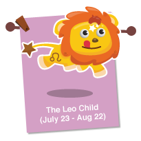 The Leo Child (July 23 – Aug 22)